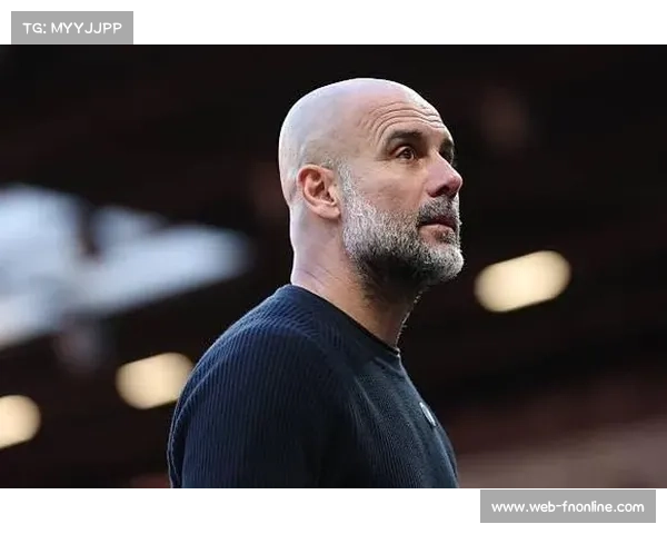 瓜迪奥拉战术革新：抛弃控球理念转向长传提速打法深度解析